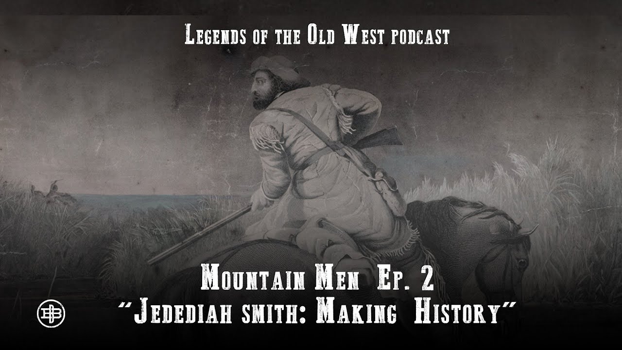 LEGENDS OF THE OLD WEST | Mountain Men Ep2 &mdash; &ldquo;Jedediah Smith: Making History&rdquo;