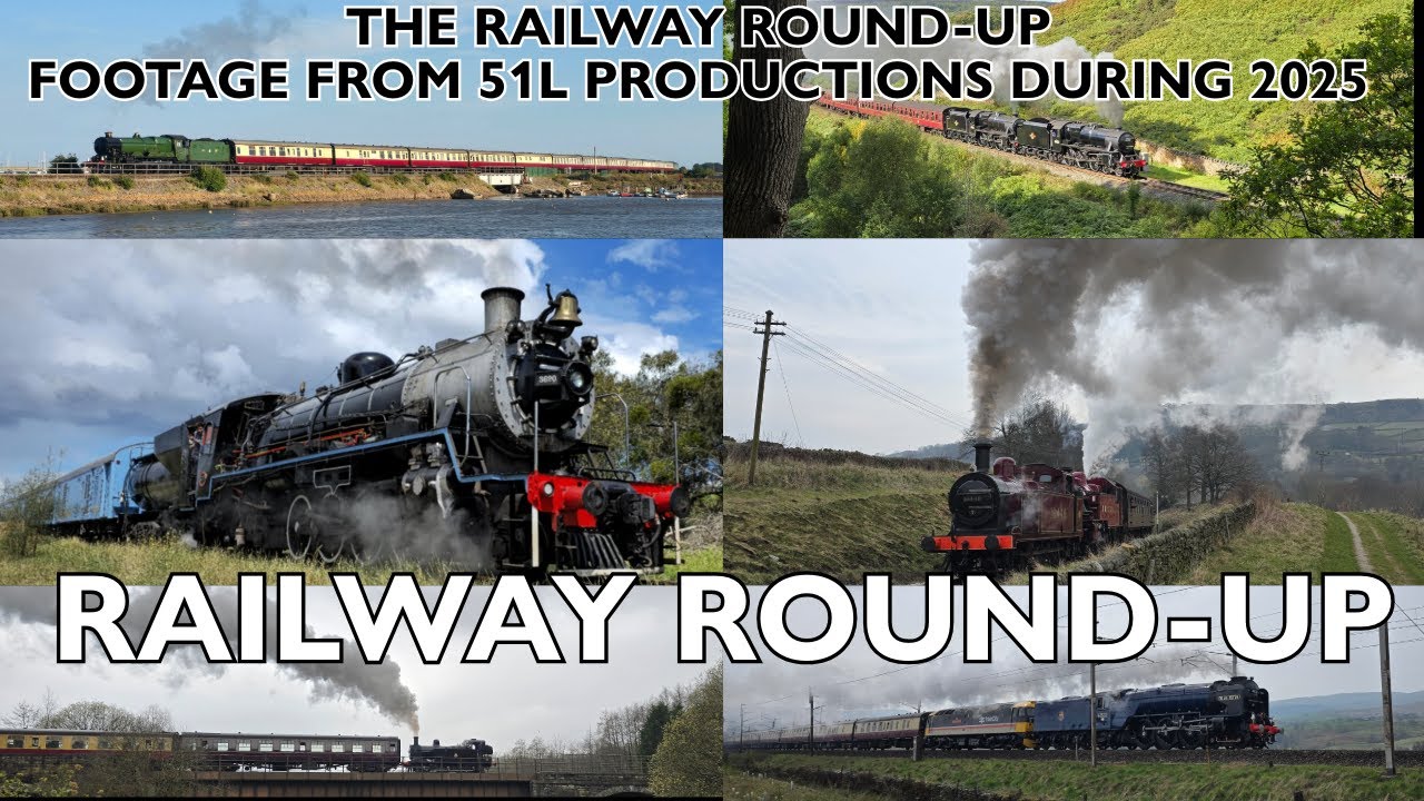 The Railway Round-Up 2025 From 51L Productions