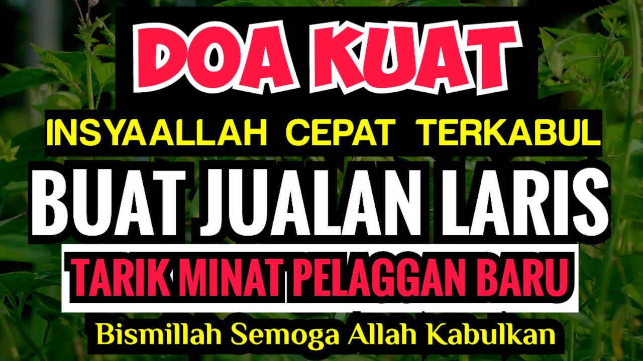 Doa kuat cepat terkabul insyaallah jualan semakin banyak pembeli yang datang