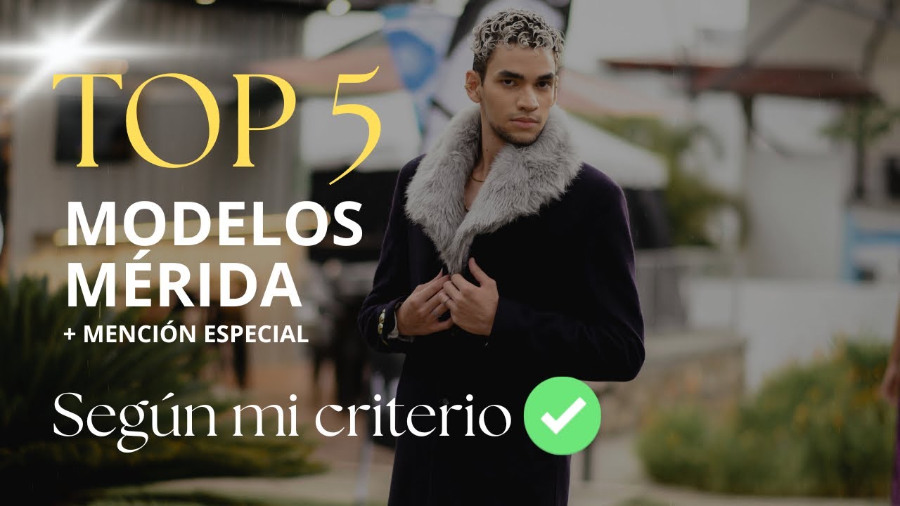MI TOP BEST MODELS (EN MÉRIDA)