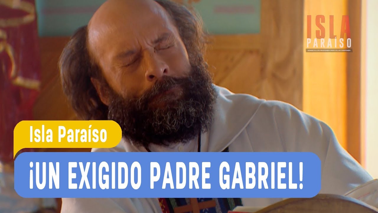 Isla Paraíso - ¡Un exigido padre Gabriel! - Mejores Momentos / Capítulo 185