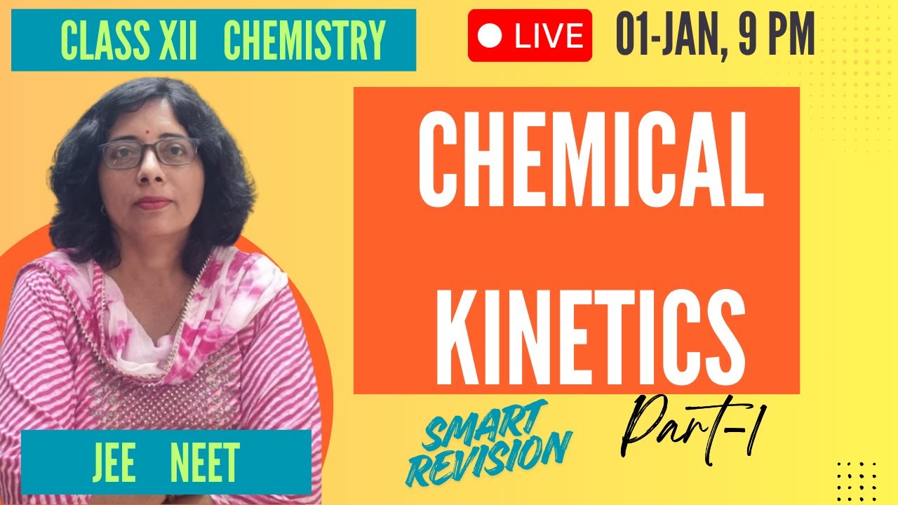 Chemical Kinetics Simplified | Numericals & Concepts | Class 12