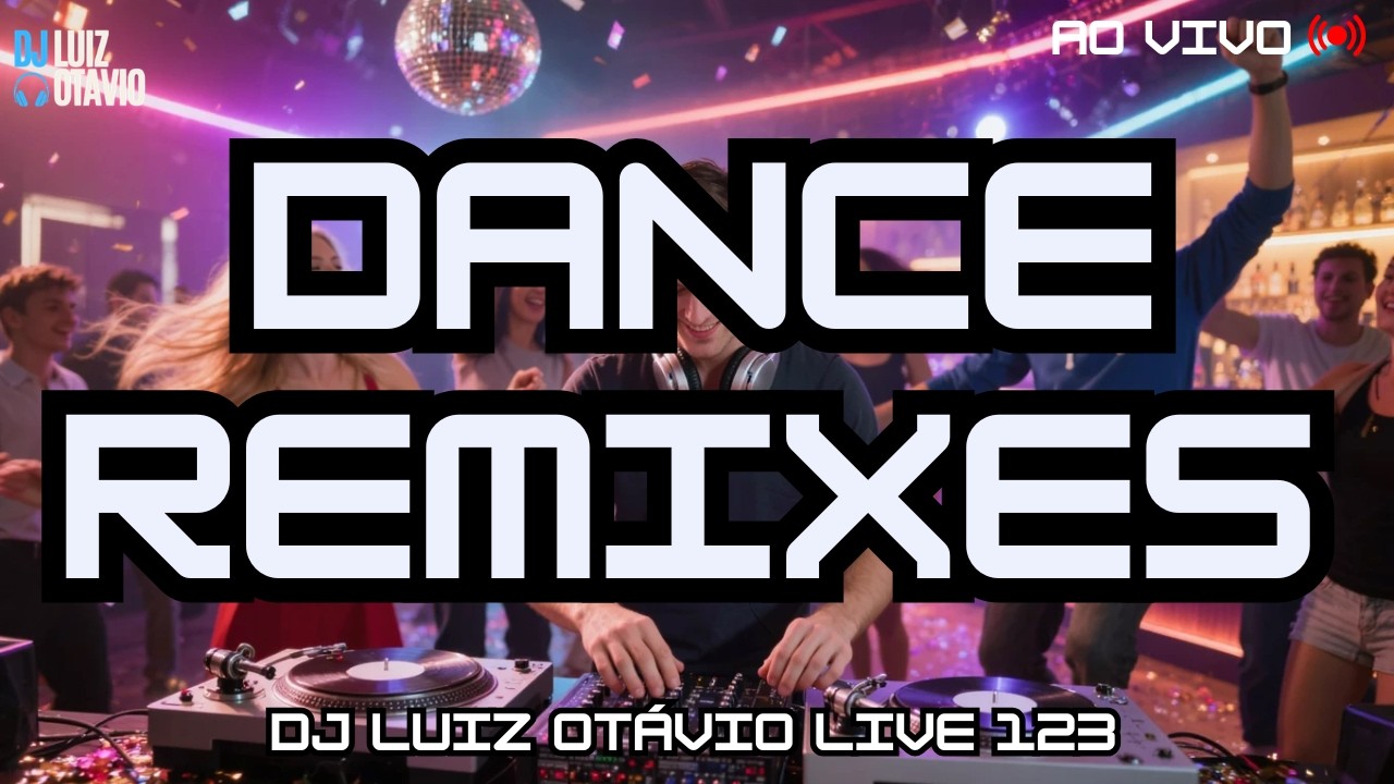 DANCE REMIXES - AO VIVO 🔊🔥 80s, 90s, 2000s e Atuais! (LIVE 123)🎧