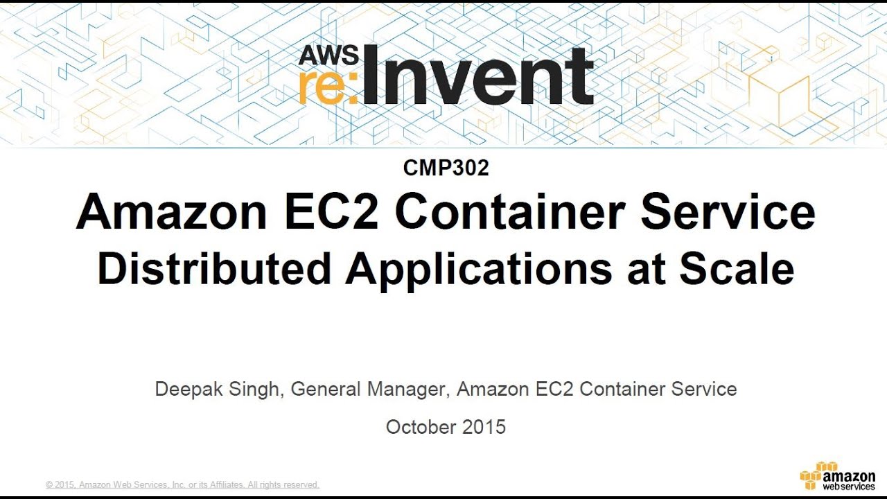 AWS re:Invent 2015 | (CMP302) Amazon ECS: Distributed Applications at Scale