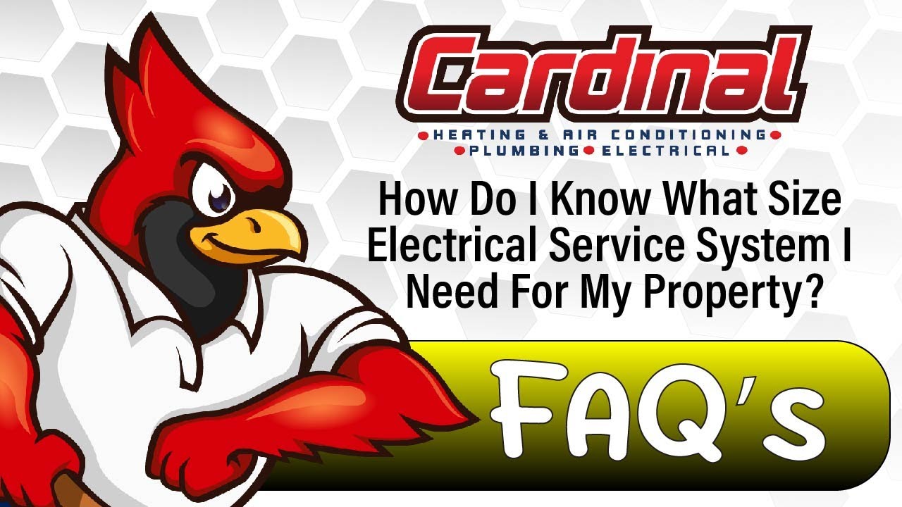 How do I know what size electrical service system I need for my property?