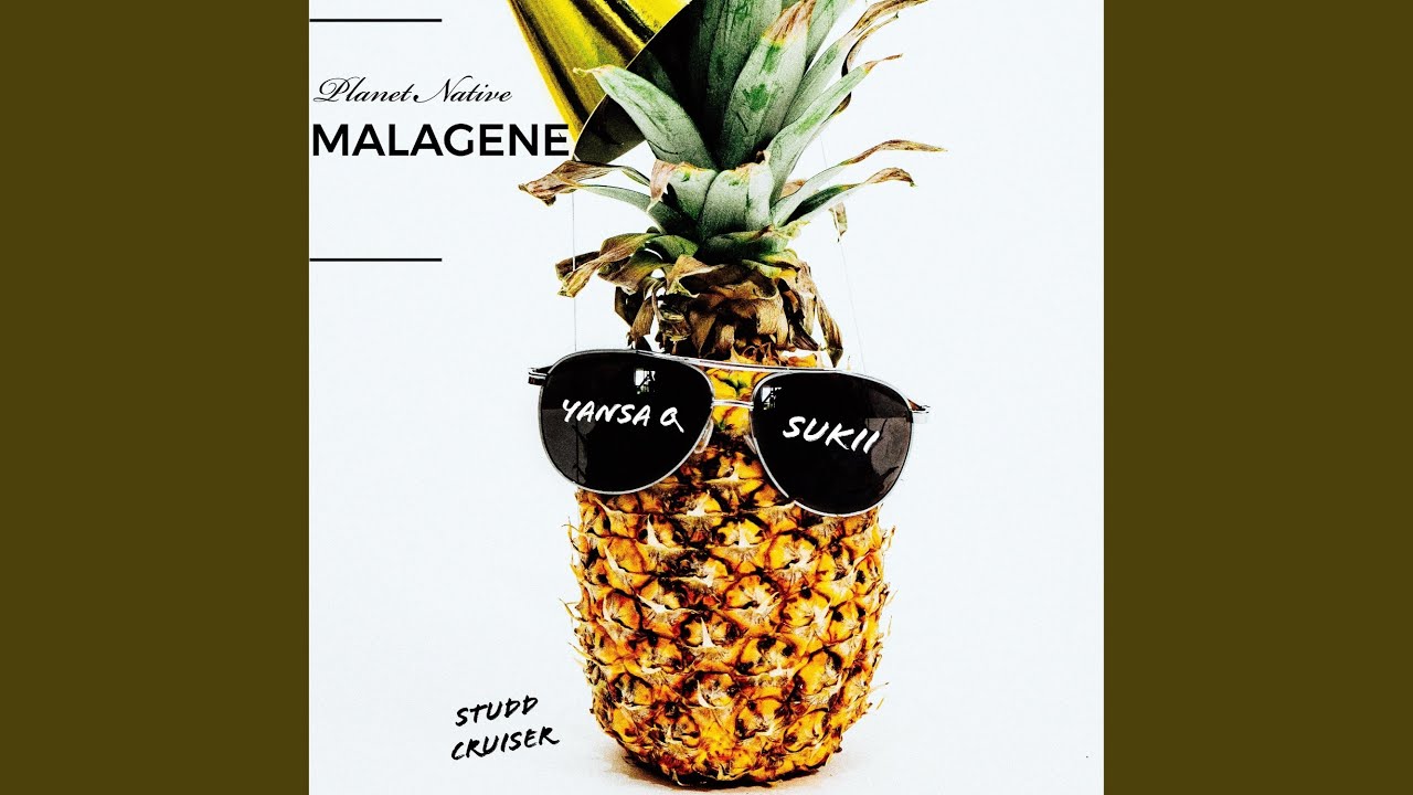 Malagene (Planet Native) (feat. Yansa Q & Sukii)