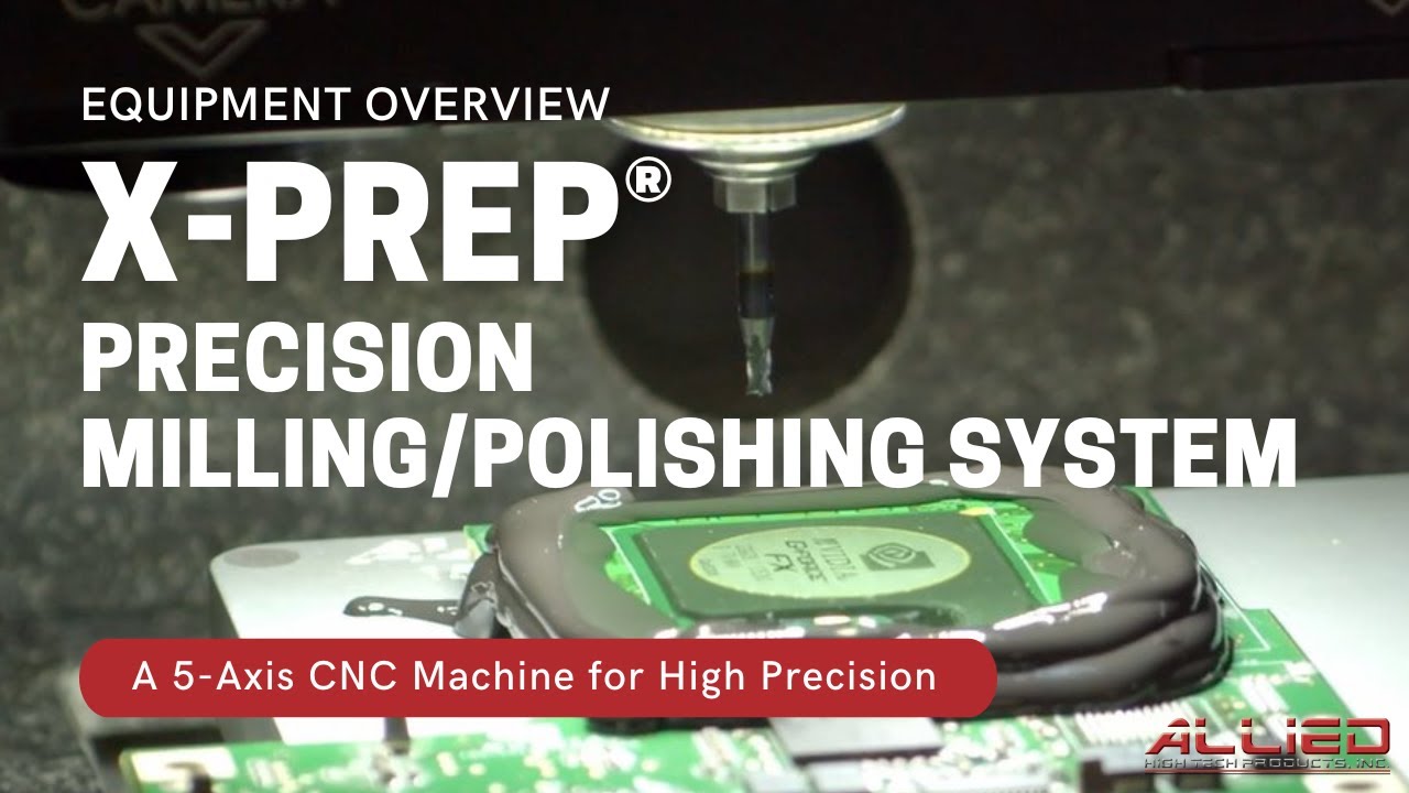 X-PREP® Precision Milling/Polishing System - Allied High Tech Products