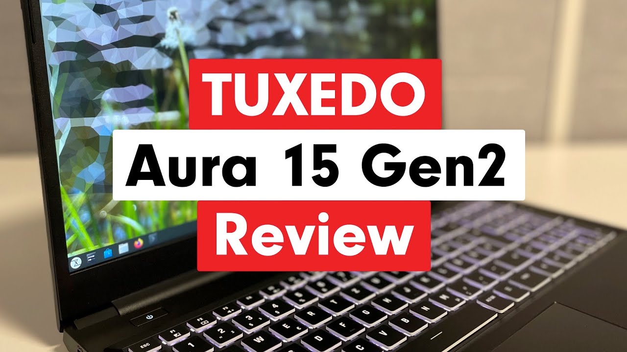 Tuxedo Aura 15 Gen2 Review Linux Laptop