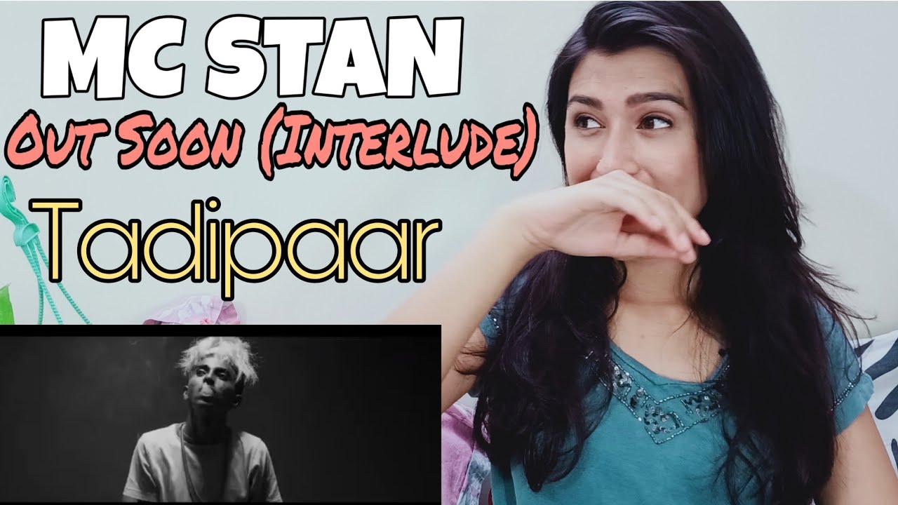 MC STAN Reaction - Out Soon ( Interlude) l Tadipaar 2k20
