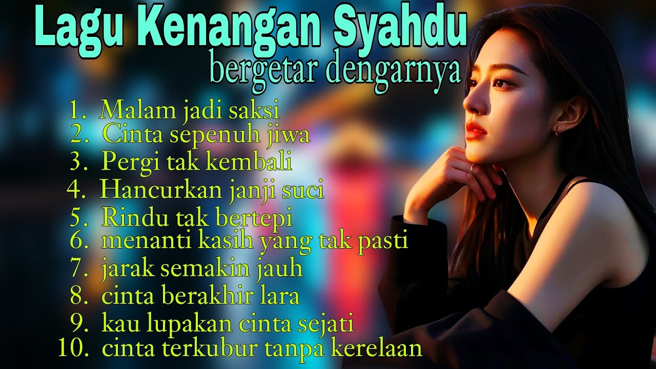 Lagu Kenangan Syahdu || Bergetar dengarnya setiap di putar