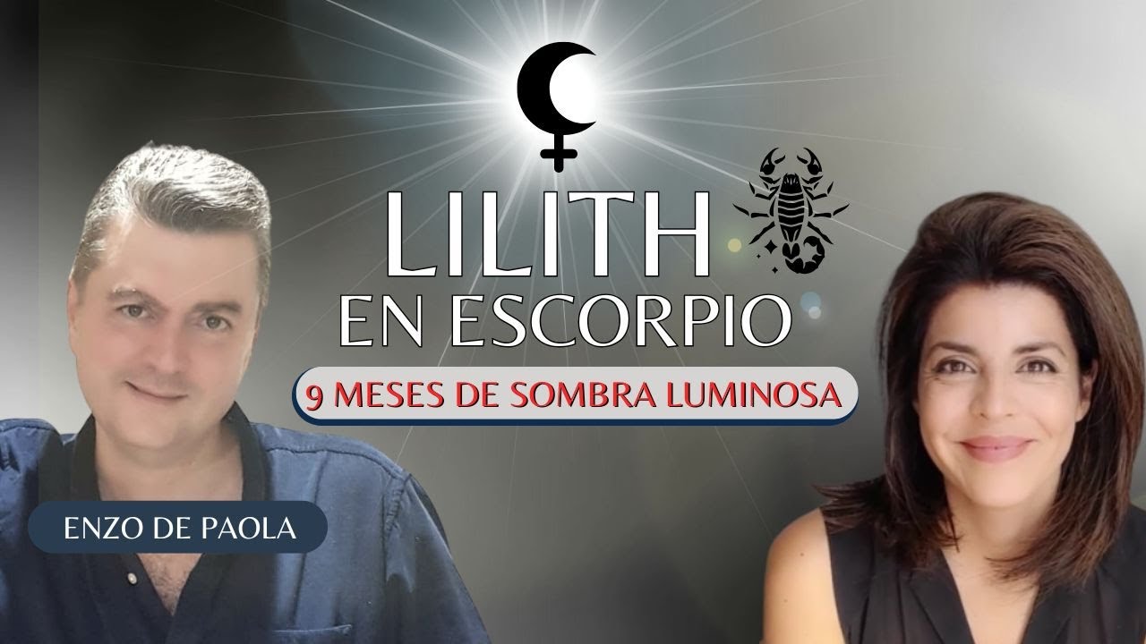 Lilith en escorpio 2025 Ursula Cosmic y Enzo De Paola