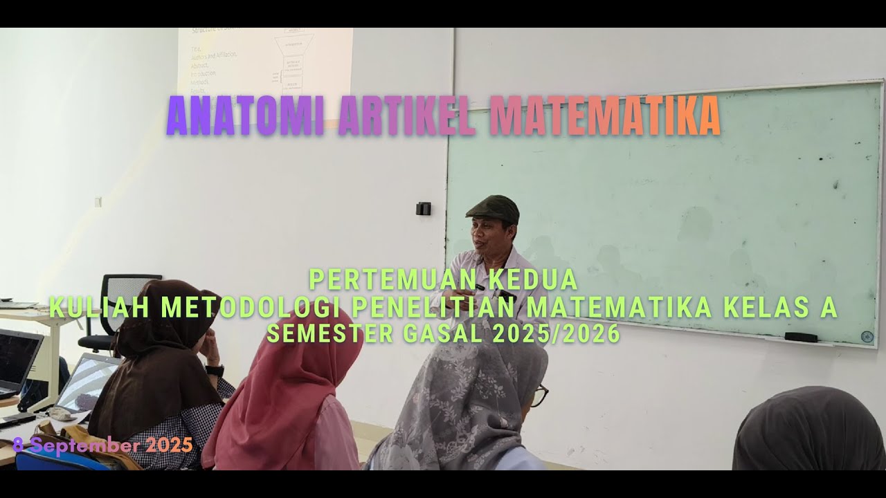 Anatomi Artikel Matematika | Metodologi Penelitian Matematika Kelas A Pertemuan 2 (8 September 2025)