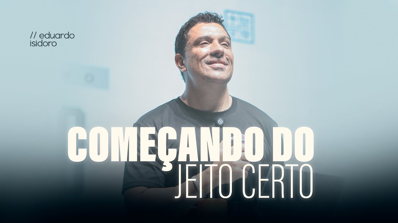 COME&Ccedil;ANDO DO JEITO CERTO | Pr. Eduardo Isidoro