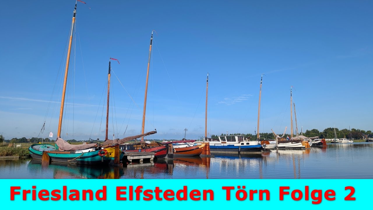 Friesland Boot Urlaub Elfsteden Törn Folge 2