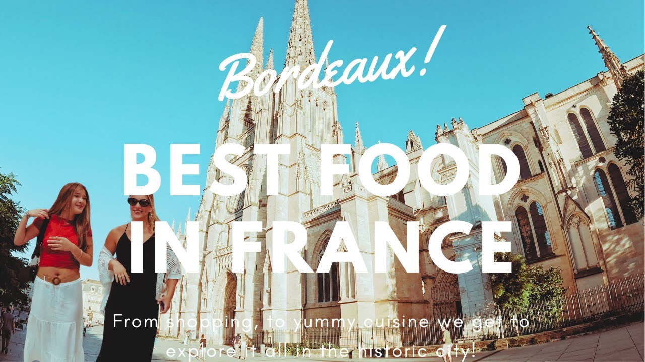 The Best Food in Bordeaux, France