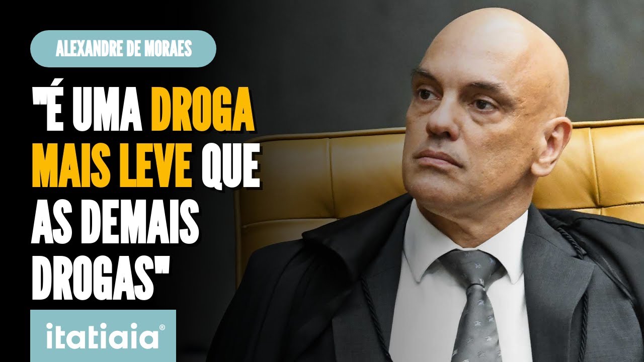ALEXANDRE DE MORAES AFIRMA QUE MACONHA É UMA 'DROGA MAIS LEVE' QUE AS DEMAIS