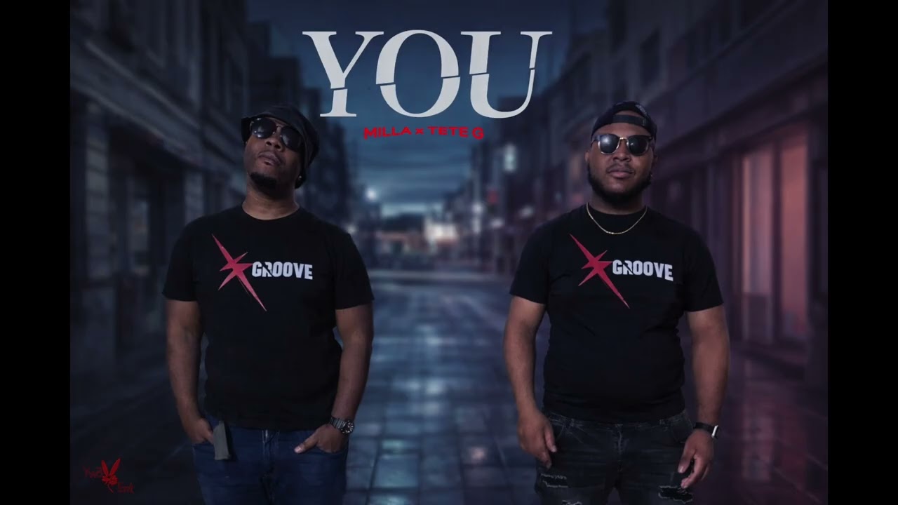 Xs Groove - You ft. Milla & Tete G
