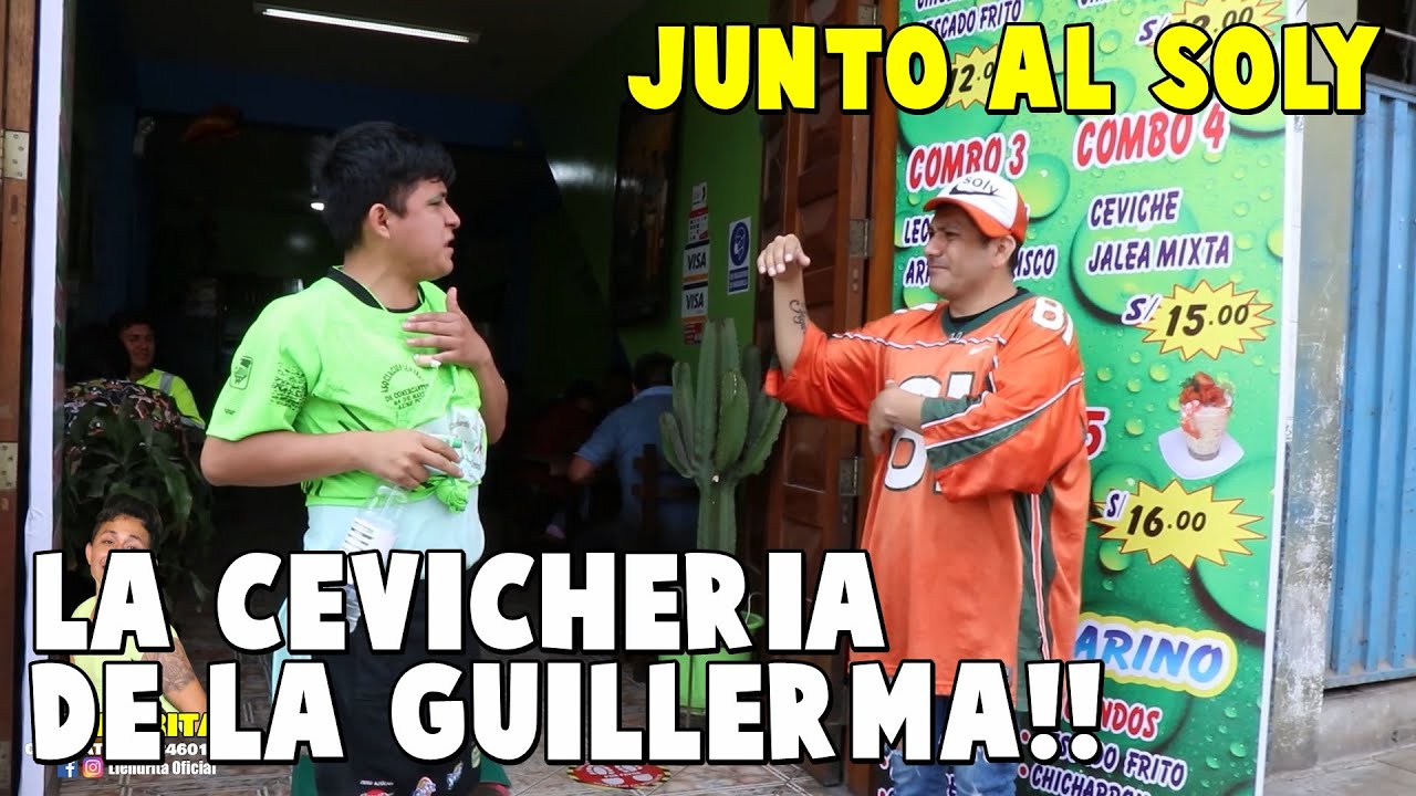 LA CEVICHERIA DE LA GUILLERMA!! JUNTO AL SOLY