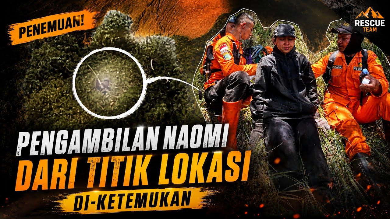 PROSES PENJEMPUTAN NAOMI HILANG DI GUNUNG SLAMET DARI TITIK LOKASI DI-KETEMUKAN