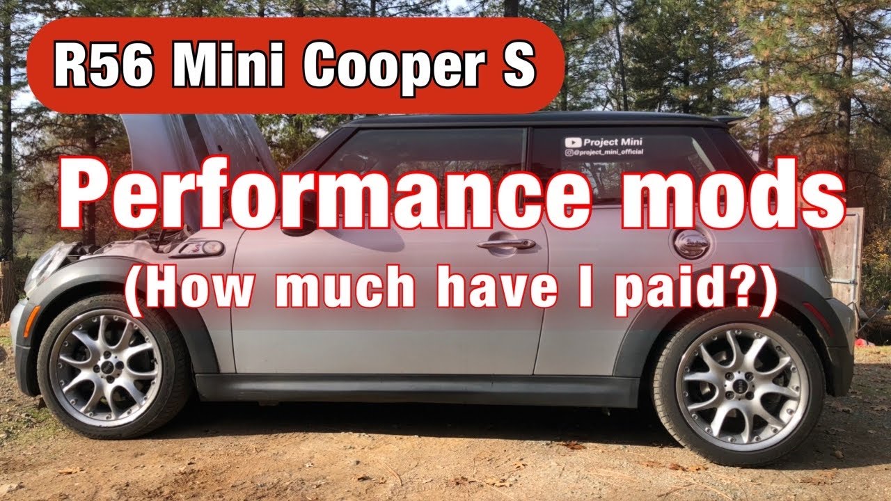 R56 Mini Cooper S Performance Modifications (how much have I paid?)