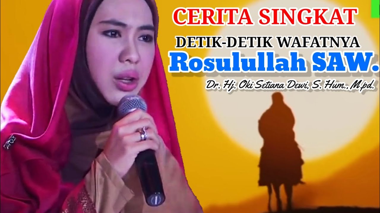 Cerita Sedih Oki Setiana Dewi Tentang Detik- Detik Wafatnya Rasulullah Saw. official video