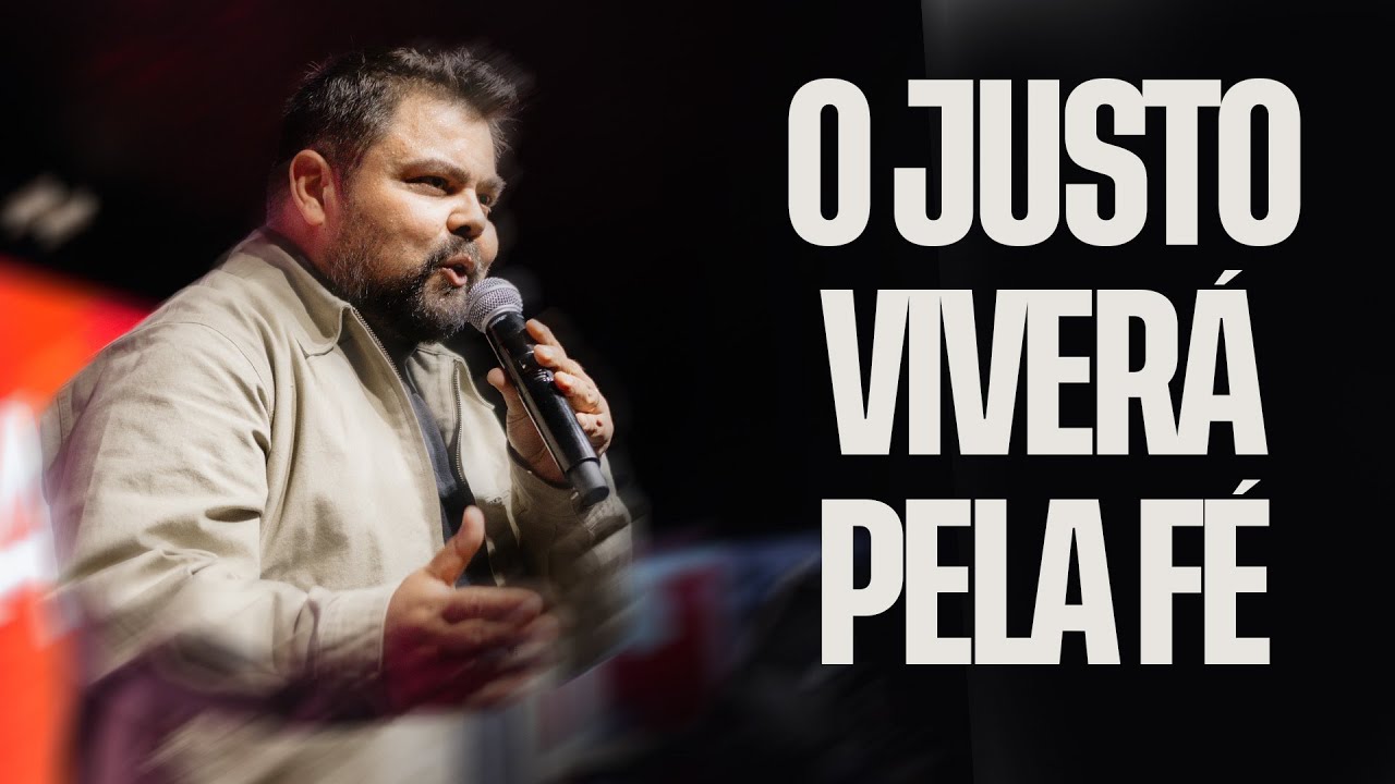 O JUSTO VIVERÁ PELA FÉ | RAFAEL CONRADO | LAGOINHA TAMPA CHURCH