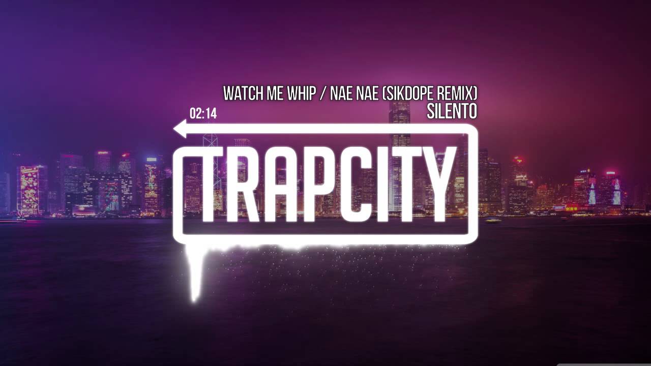 Silento - Watch Me (Whip / Nae Nae) (Sikdope Remix)