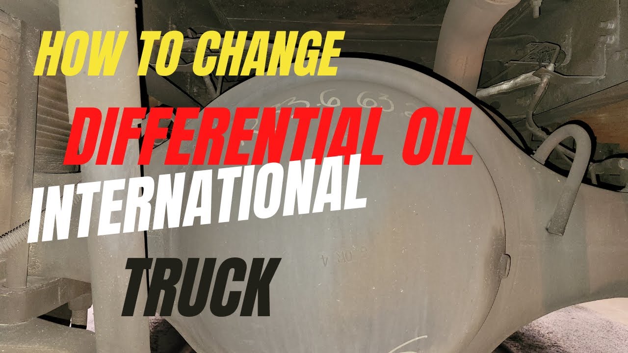 How To Change Differential Oil In International Truck