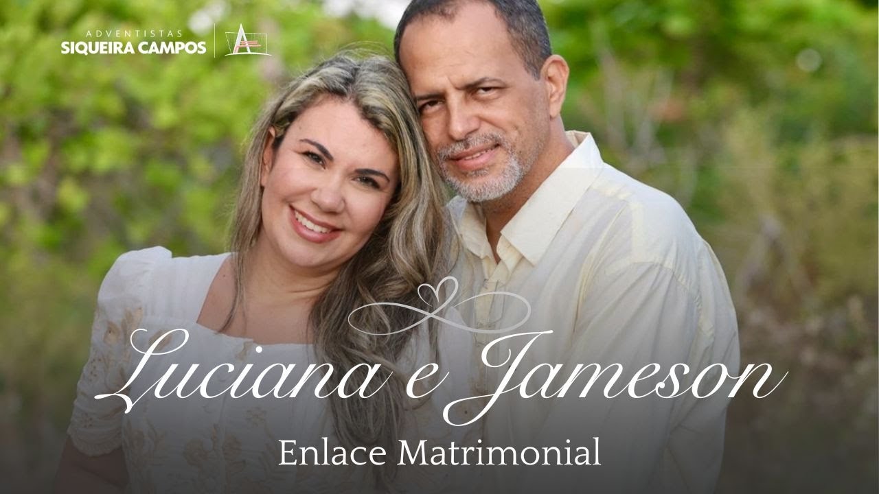 Culto de Enlace Matrimonial | Luciana e Jameson|  Adventistas Siqueira Campos