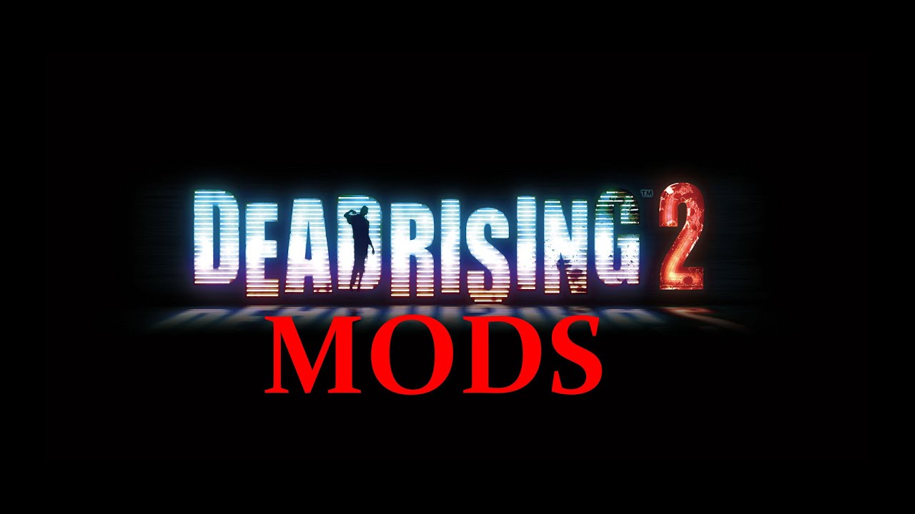 How to get: Dead Rising 2 - PC - MODS