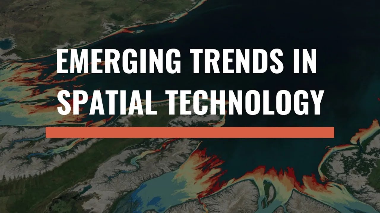 Emerging Trends in Spatial Technology