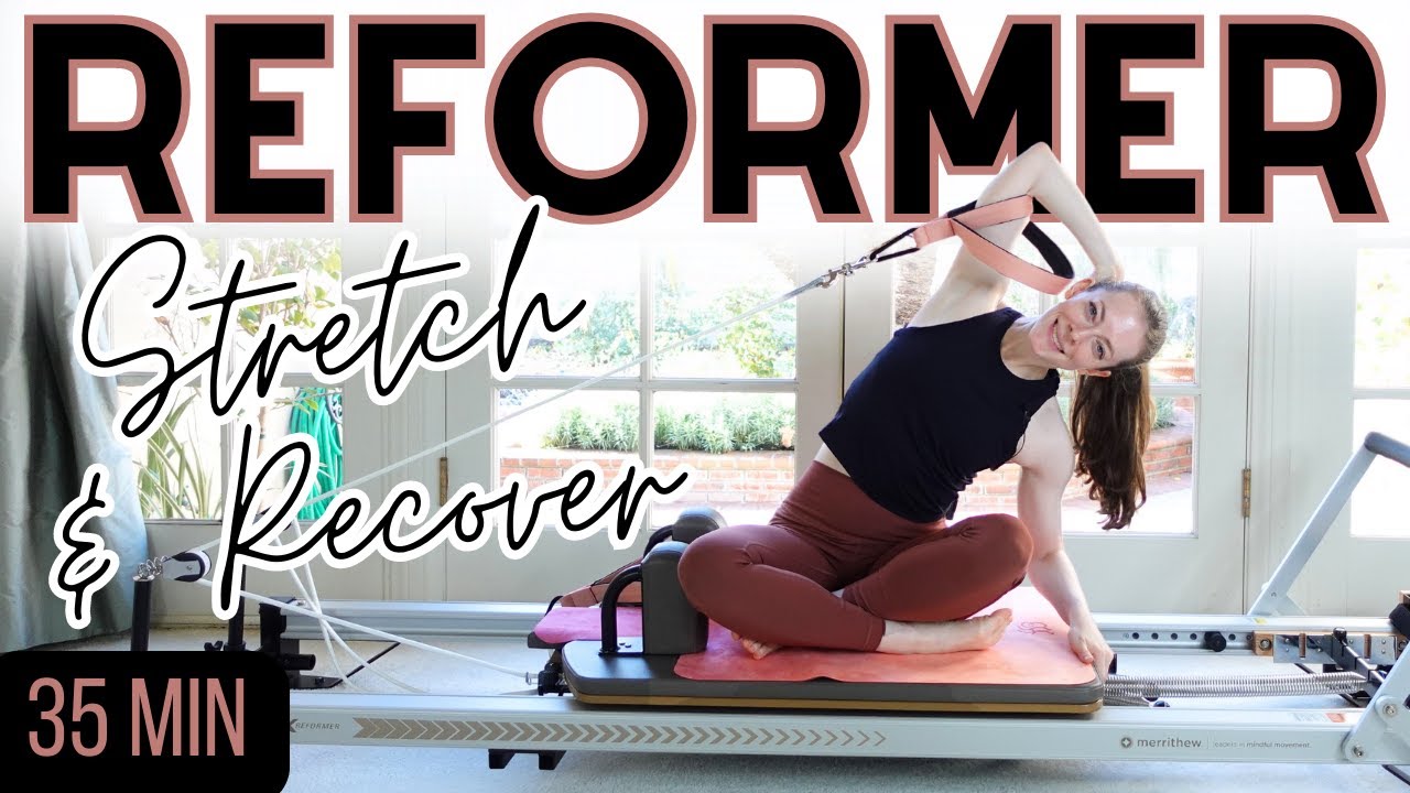 STRETCH & Recover Pilates Reformer Workout | All Levels MOBILITY Flow | 35 Min