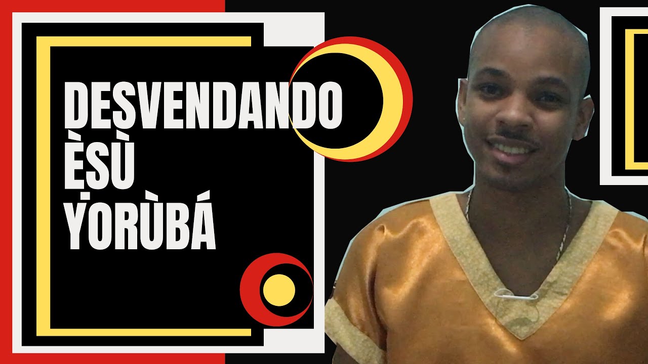 Aula de Yorùbá  - Desvendando Exu (Èṣù)