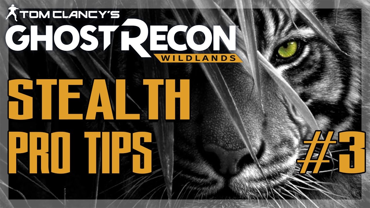 Move Like a Ghost!! - Stealth Pro Tips #3 - Ghost Recon Wildlands