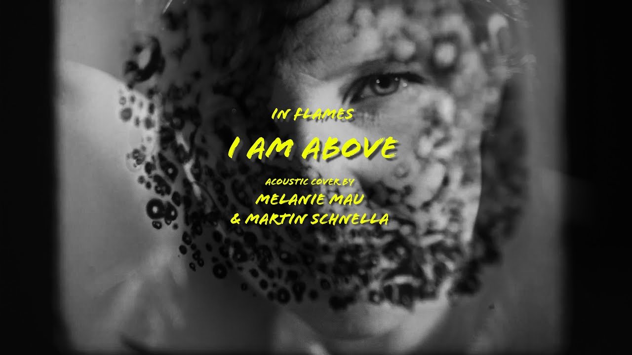 IN FLAMES - I Am Above (Acoustic Cover by Melanie Mau & Martin Schnella)