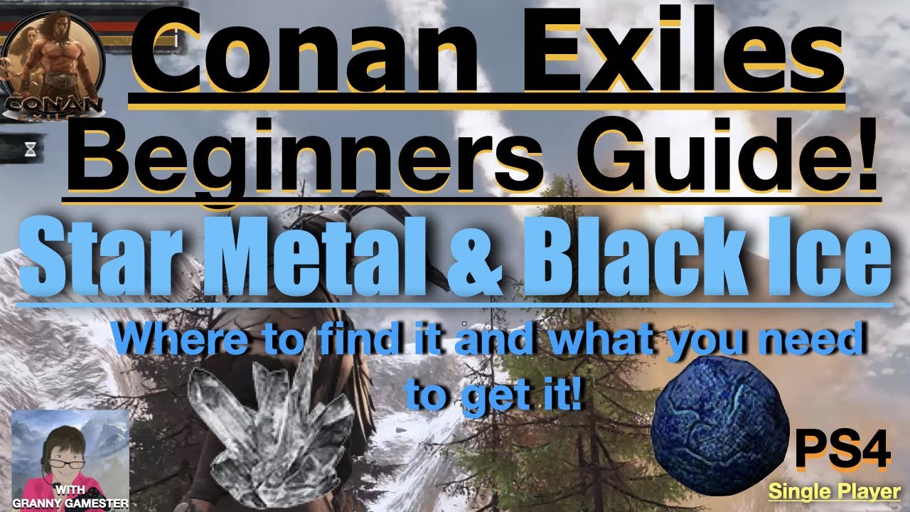 Star Metal & Black Ice Conan Exiles Beginners Guide 2022