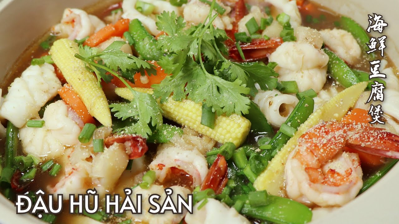 Cách Làm Món Đậu Hũ Hải Sản Ngon Như Nhà Hàng - 海鮮豆腐煲。