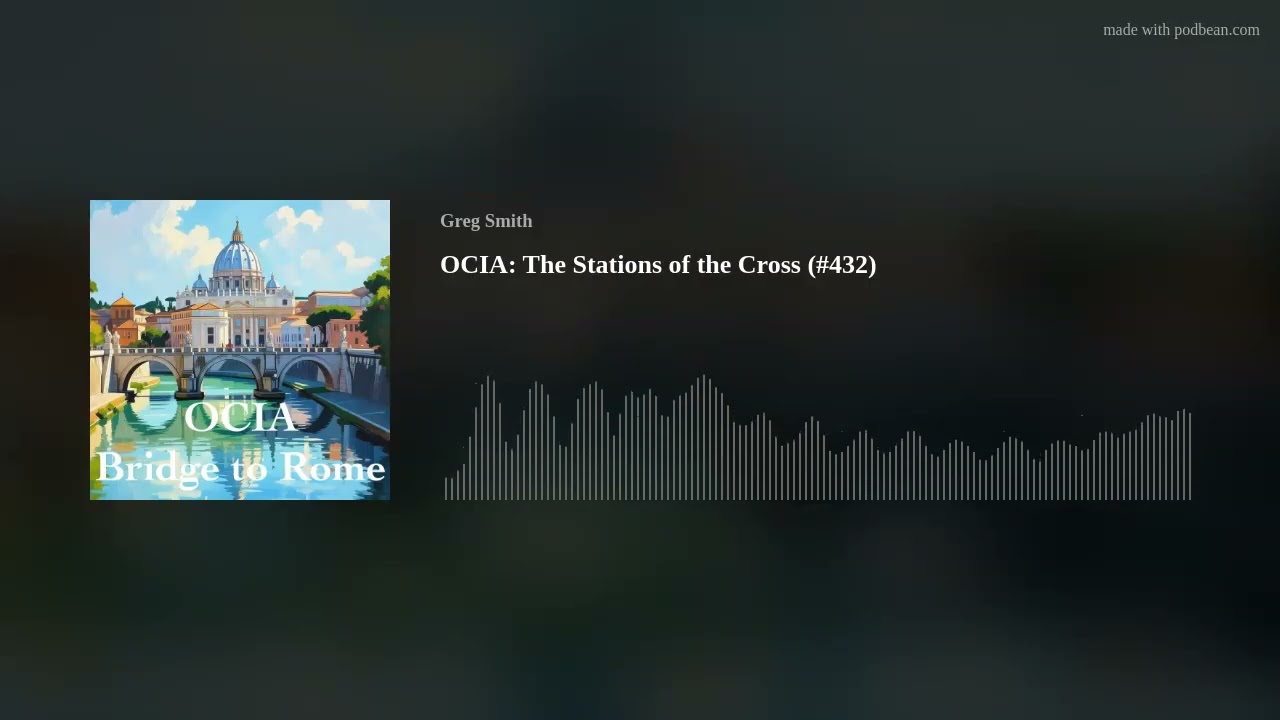 OCIA: The Stations of the Cross (#432)