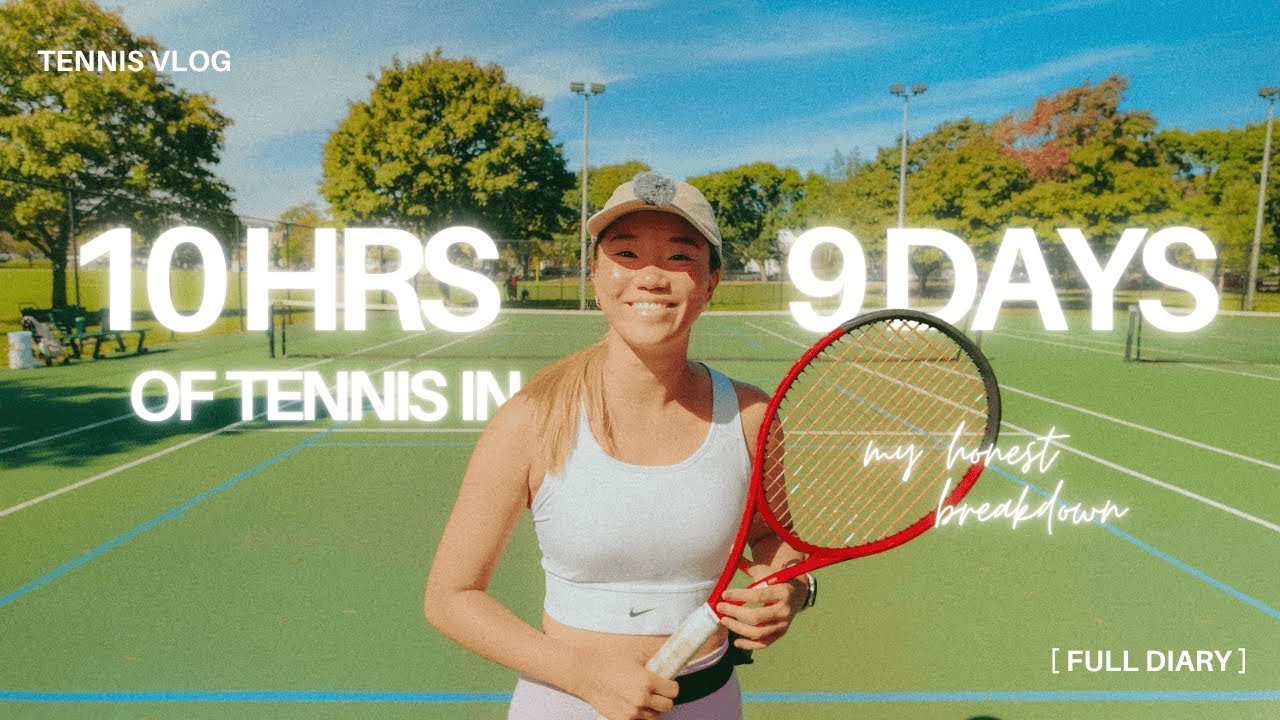 i played 10 hours of tennis in 9 days