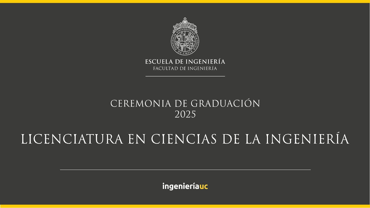 Ceremonia de Licenciatura en Ciencias de la Ingeniería 2025