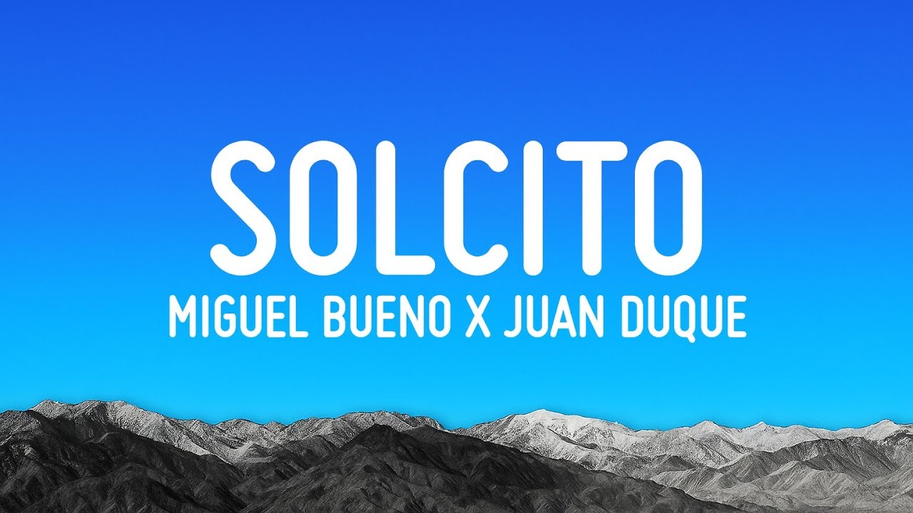 Miguel Bueno X Juan Duque - Solcito (Letra/Lyrics)