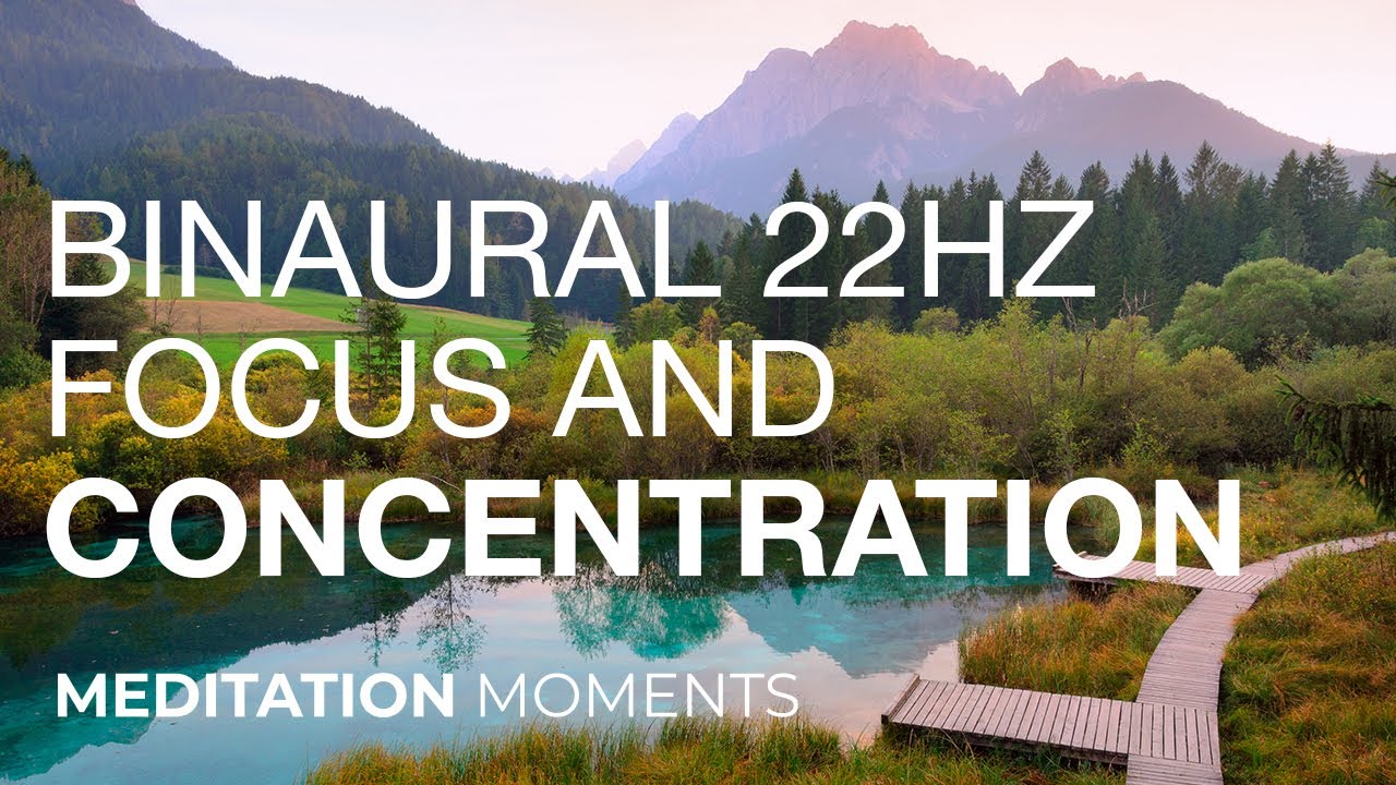 Binaural Meditation Music 22Hz, Focus Concentration Frequency, Best Binaural Beats,Brain Power Music