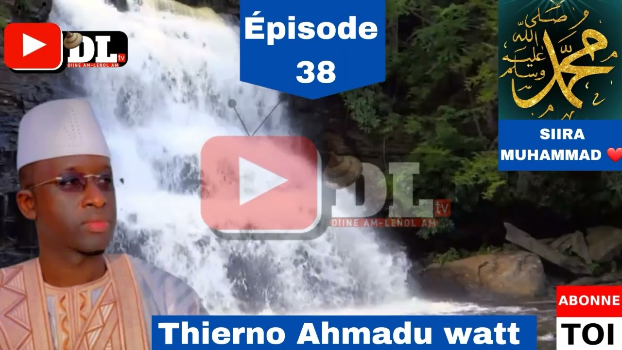 Thierno Ahmadu watt ♥️ siira Muhammad ❤️ Psl ❤️ Épisode 38