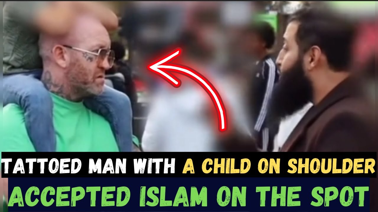 A TATTOOED MAN WITH A CHILD ON SHOULDER ACCEPTS ISLAM ON THE SPOT !
