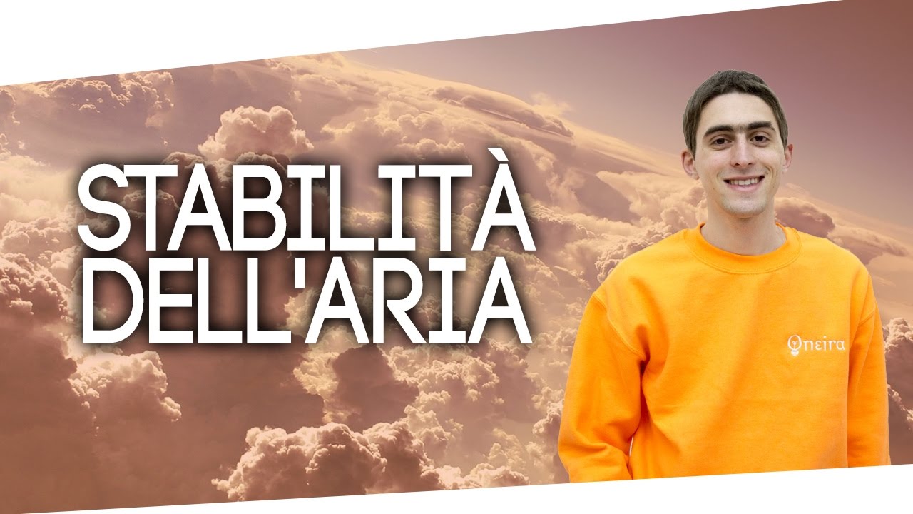 Aria stabile e aria instabile [Lez.9]