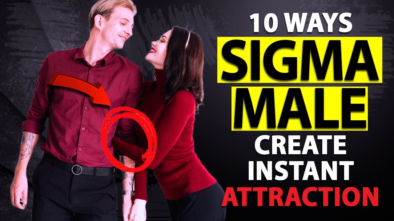 10 Ways Sigma Males Create INSTANT Attraction With Women - Dominant Ways Sigma Males Attract Women