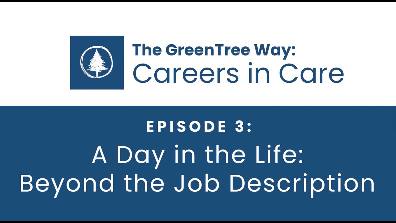 The GreenTree Way - Episode 3: A Day in the Life of a Support Worker