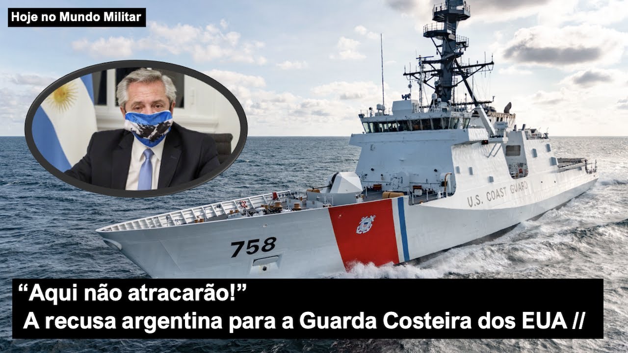 “Aqui não atracarão!” – A recusa argentina para a Guarda Costeira dos EUA