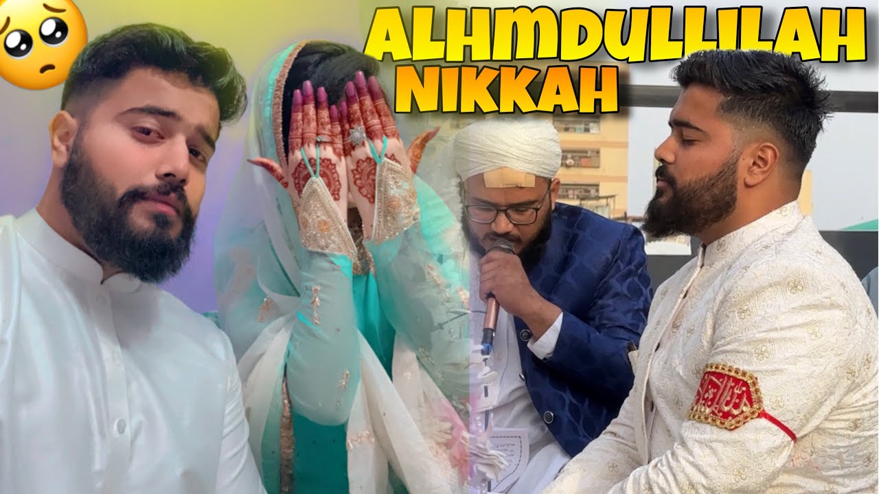 ALHAMDULILLAH MERA NIKAH HO GAYA 😭 MY DREAM COMES TRUE