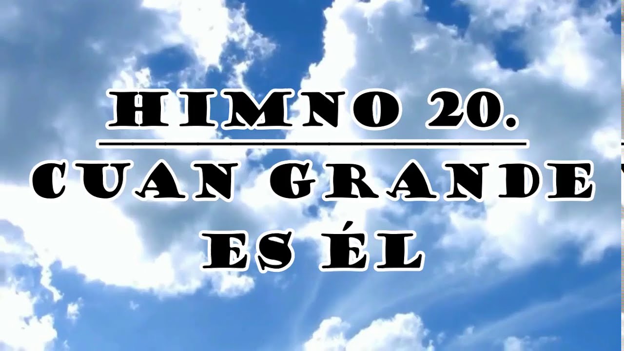 Himno #20 - Cuán Grande es Él | Himnario Bautista